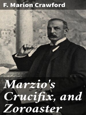 cover image of Marzio's Crucifix, and Zoroaster